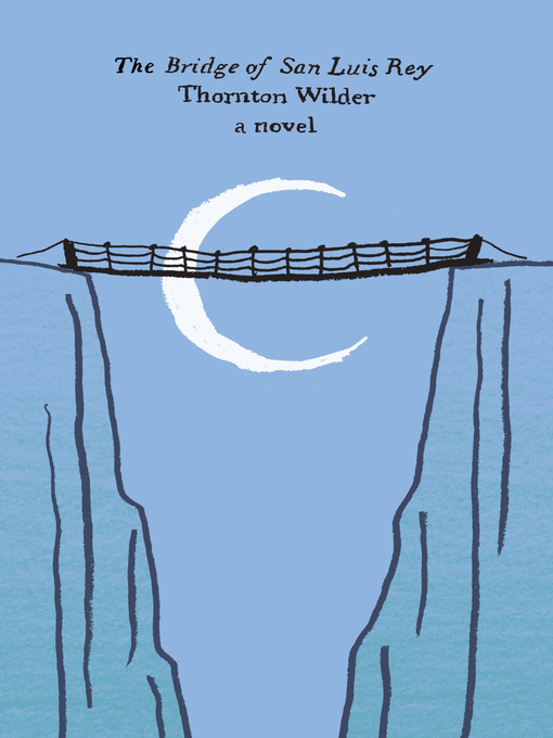 Title details for The Bridge of San Luis Rey by Thornton Wilder - Wait list
